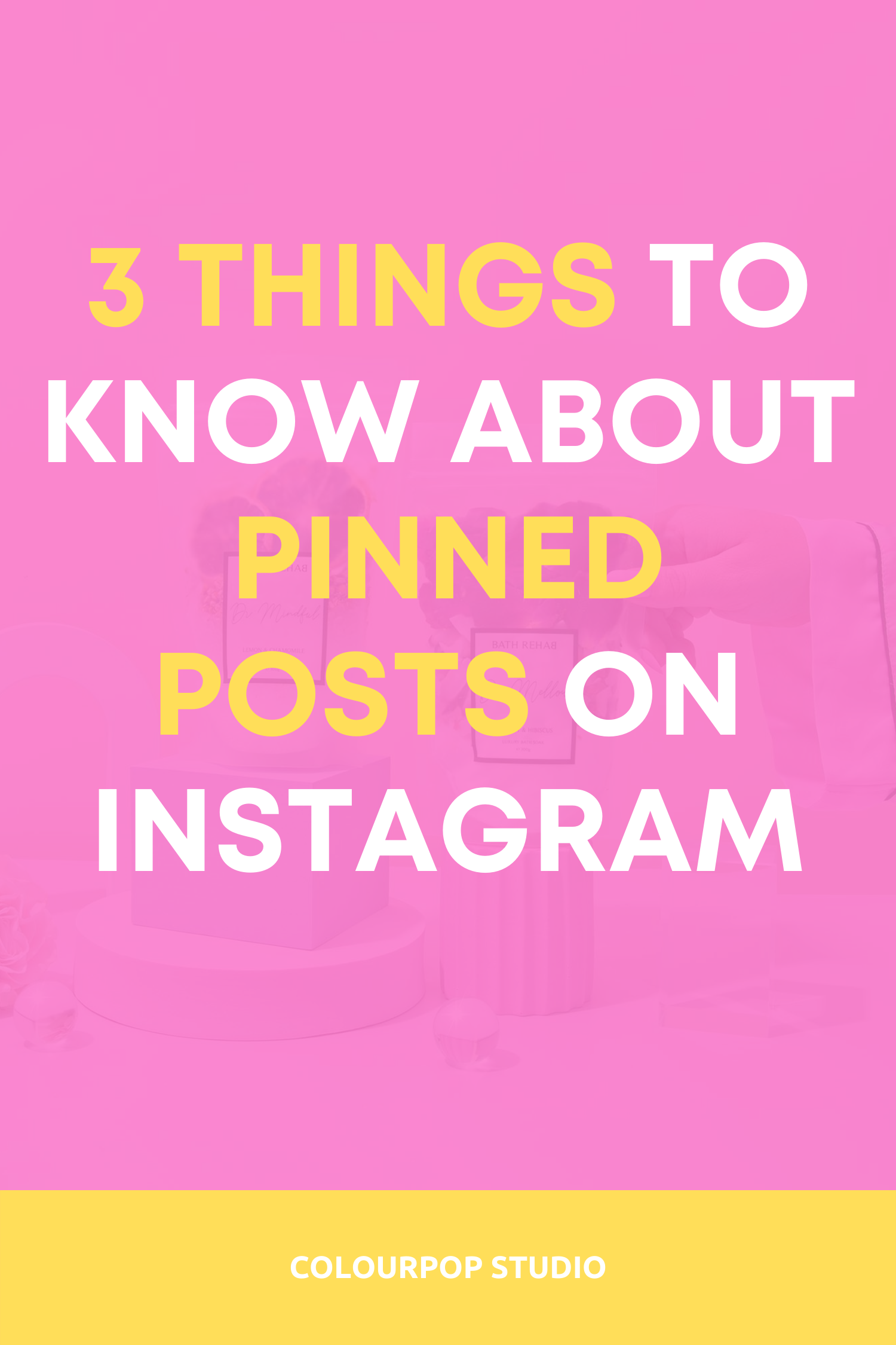 pinned posts on instagram - three things to grow your following